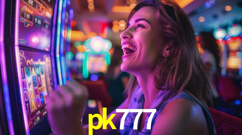 pk777 - Cassino da Emoção Total - pk777.vip